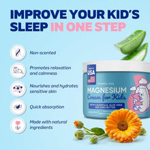 Load image into Gallery viewer, Magnesium Cream for Kids - Soothing Relief & Relaxation with Calendula, Aloe Vera, Shea Butter - Topical Magnesium Cream for Sleep - USA Made - (4 oz, Unscented)